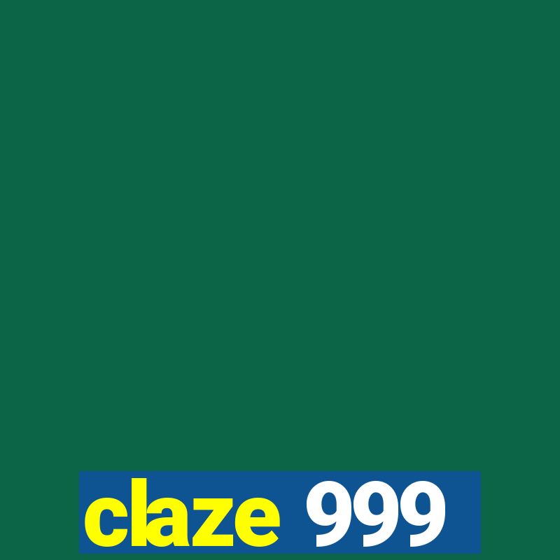 claze 999